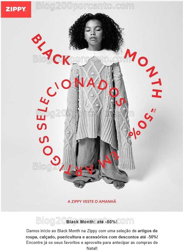 Black Friday - Black Month ZIPPY até 50% de desconto - 31 outubro a 2 dezembro
