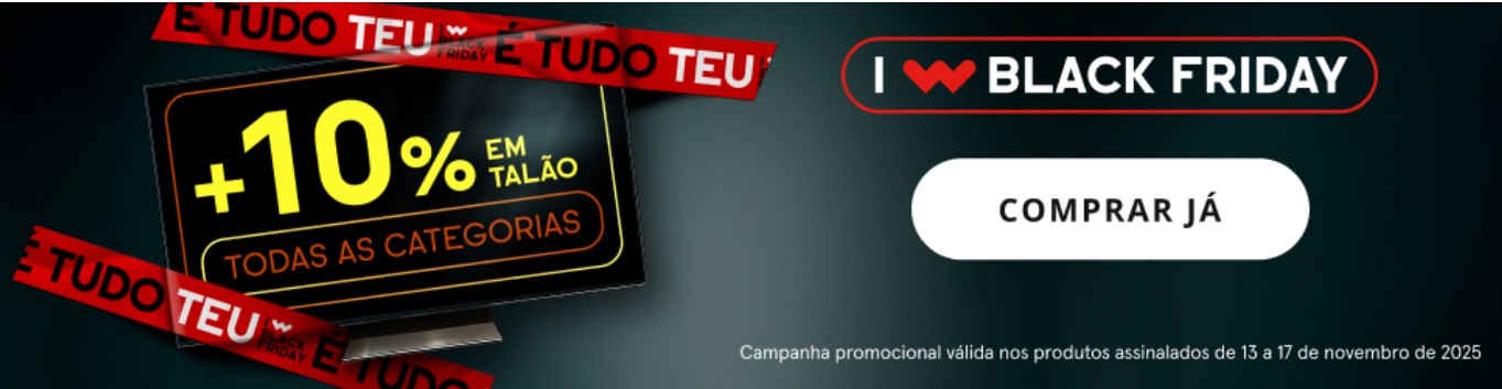 BLACK FRIDAY - Dezcontão WORTEN Promoções das 18h de 13 novembro a 17 novembro