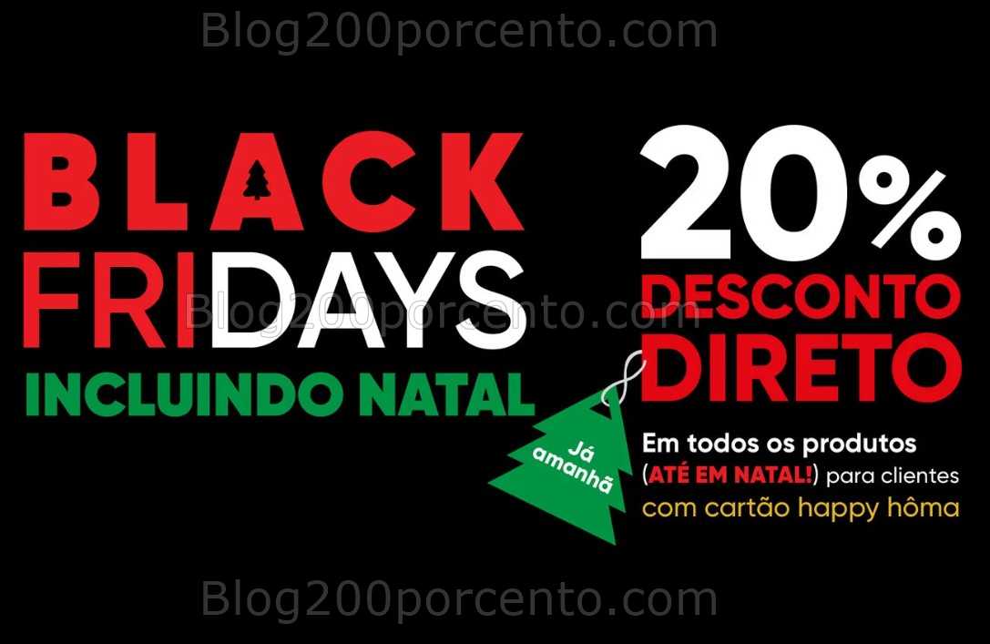 Alerta - Black Friday HÔMA 20% de desconto só sexta - 21 novembro