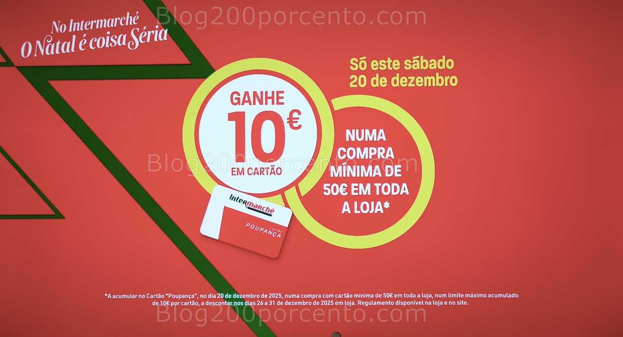 ALERTA - Oferta de 10€ INTERMARCHÉ só sábado dia 20 dezembro