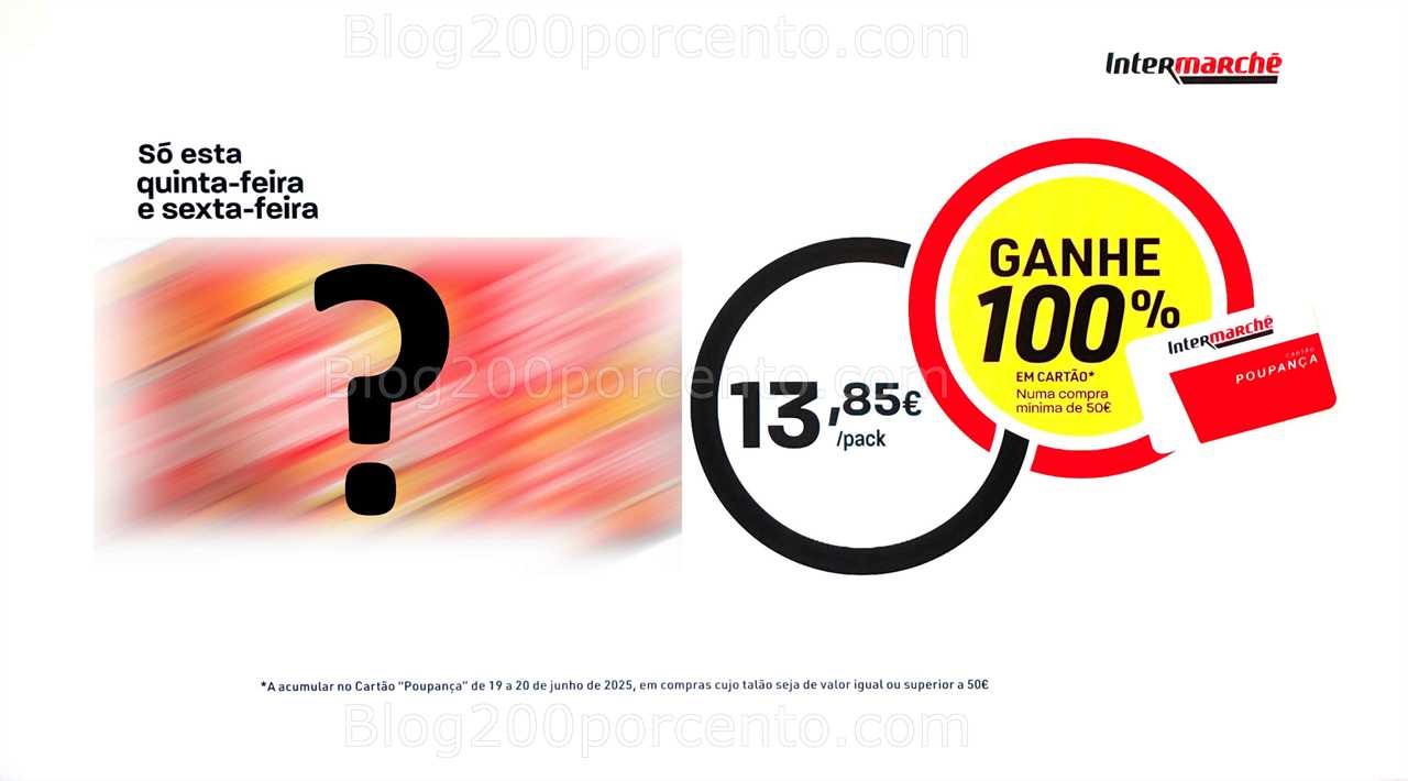 ALERTA - 100% de desconto INTERMARCHÉ só quinta ∈ sexta - 19 a 20 junho all