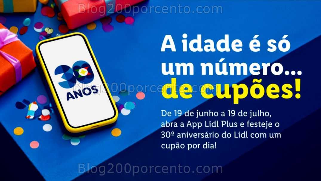 Aniversário LIDL são 30 cupões extra para celebrar - oferta de 19 junho a 19 julho! aniversário