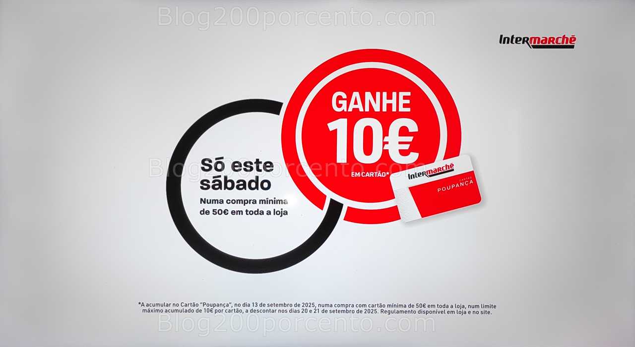 ALERTA - Oferta de 10€ INTERMARCHÉ Só sábado - 13 setembro