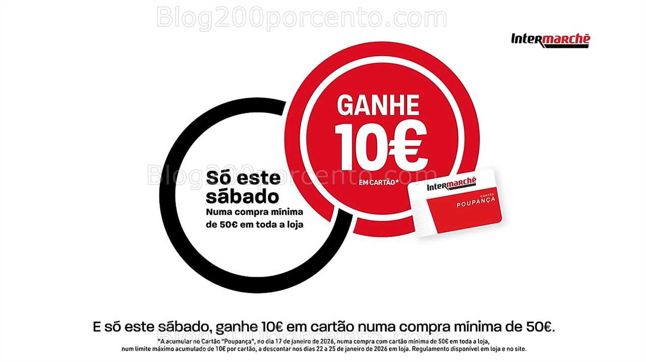 ALERTA - Oferta de 10€ INTERMARCHÉ apenas sábado - 17 janeiro