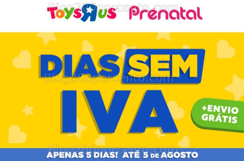 Alerta  Dias sem iva TOYSRUS - Prénatal Promoções de 1 a 5 agosto all
